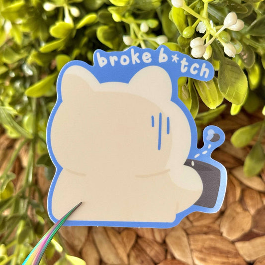 Broke B*tch Vinyl Sticker